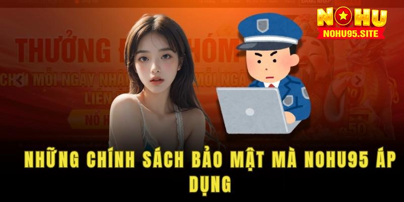 Nohu95 đưa ra các quy định về bảo mật nghiêm ngặt