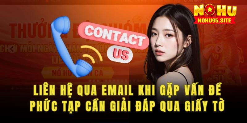 Liên hệ qua email khi gặp vấn đề phức tạp cần giải đáp qua nhiều giấy tờ
