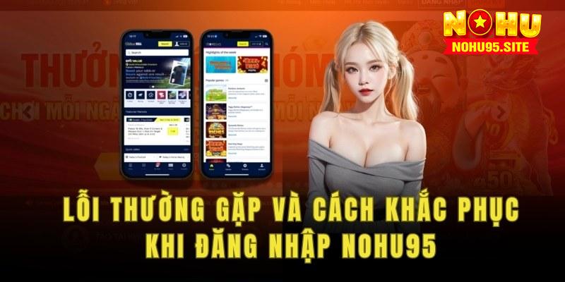 Không nhận được mã xác thực của hệ thống khi đăng nhập Nohu95